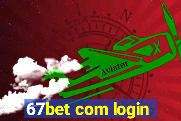 67bet com login